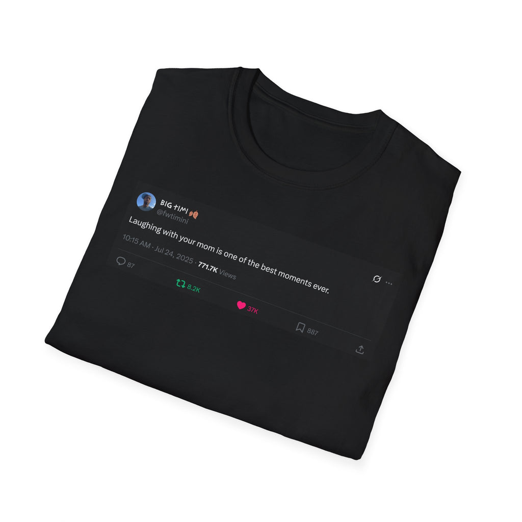 "Laughing with Your Mom" T-shirt